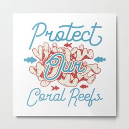 Beach Fun - Coral Reef - Protect Metal Print | Bathingbeach, Westcoast, Hangloose, Vacationmotive, Beach, Maritimesaying, Seaalwaysworks, Beachvibes, Goodlife, Funnyquotes 