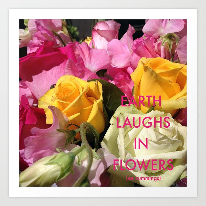 Earth Laughs in Flowers Art Print