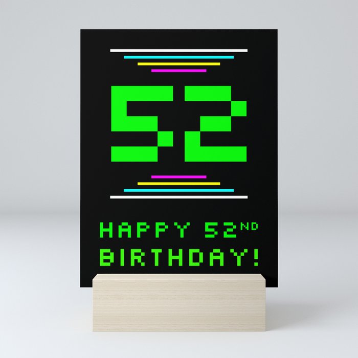 52nd Birthday - Nerdy Geeky Pixelated 8-Bit Computing Graphics Inspired Look Mini Art Print