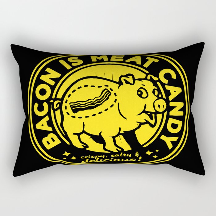 Bacon is meat candy Rectangular Pillow