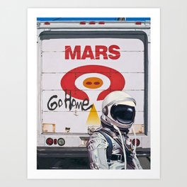 Mars Go Home Art Print