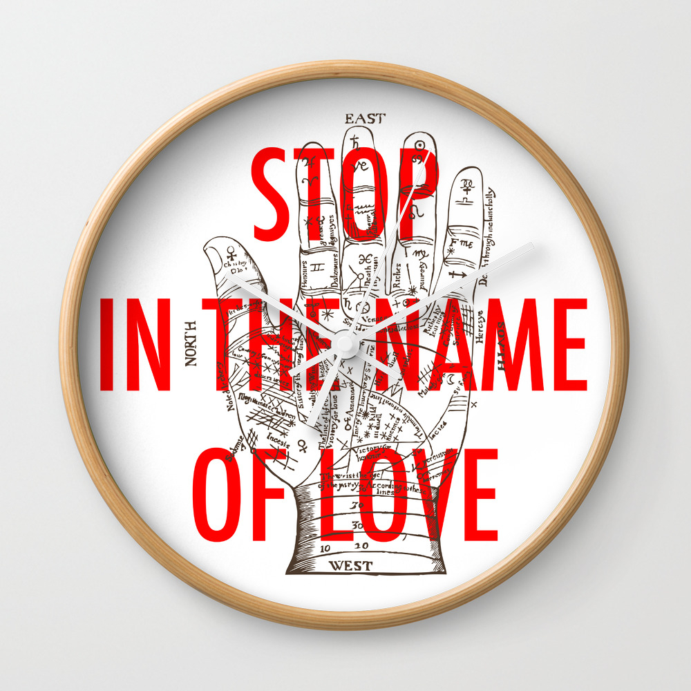 Stop In The Name Of Love Wall Clock By Lafourmi Society6