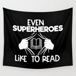 Even Superheroes Like To Read Bookworm Reading Saying Quote Wall Tapestry