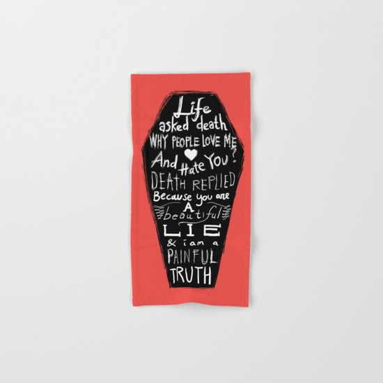 Life asked death... Hand & Bath Towel