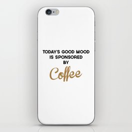 Today's Good Mood Funny Quote iPhone Skin