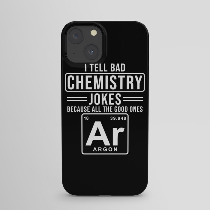 I tell bad Chemistry Jokes iPhone Case