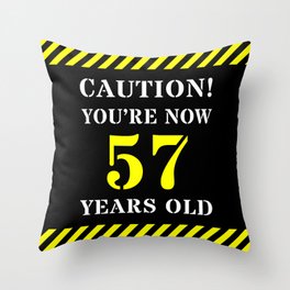 [ Thumbnail: 57th Birthday - Warning Stripes and Stencil Style Text Throw Pillow ]