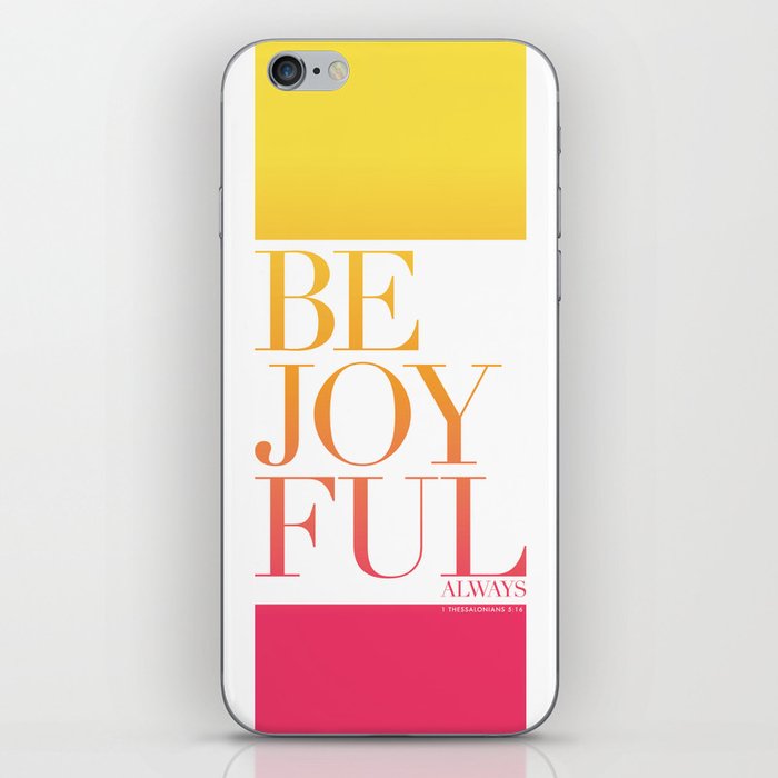 Be Joyful Always iPhone Skin