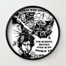 Never Underestimate, a Woman, who Loves, Tim Burton Movies, and was Born in JANUARY Wall Clock
