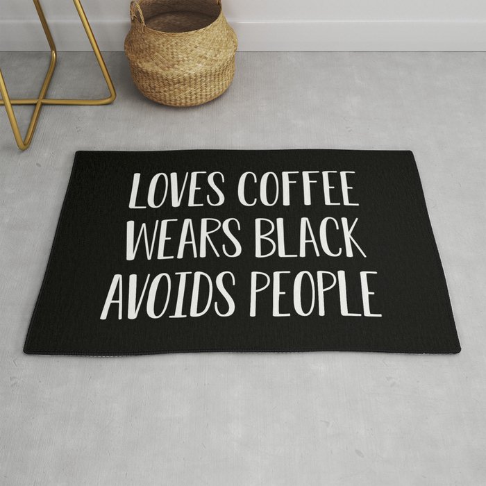 Loves Coffee Wears Black Avoids People Rug