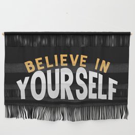 Believe In Yourself Wall Hanging