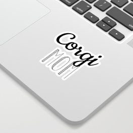 Corgi Mom Sticker | Gift, Life, Fur, Animal, Parent, Mom, Fun, Graphicdesign, Dog, Father 