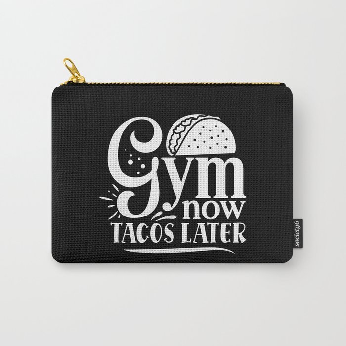 Gym Now, Tacos Later Motivation Quote on My Cheat Day Carry-All Pouch