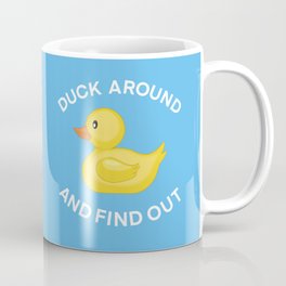 Duck Around And Find Out On Blue (Right Handed Mug) Coffee Mug