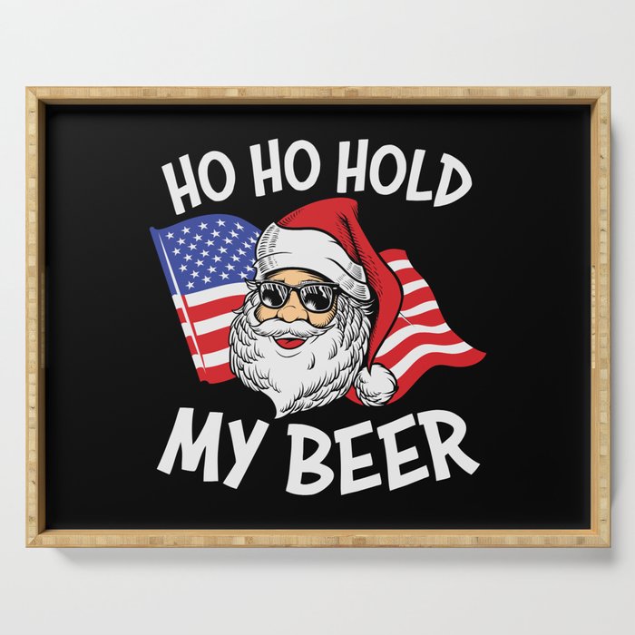 Ho Ho Hold My Beer Christmas In July Serving Tray