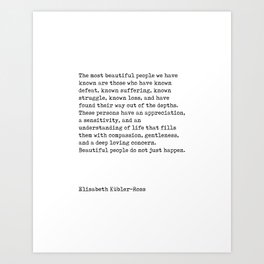 The Most Beautiful People - Elisabeth Kubler-Ross Quote - Minimal, Typewriter Print - Inspiring Art Print