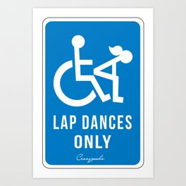 Lap Dances Only Handicap Sign Art Print