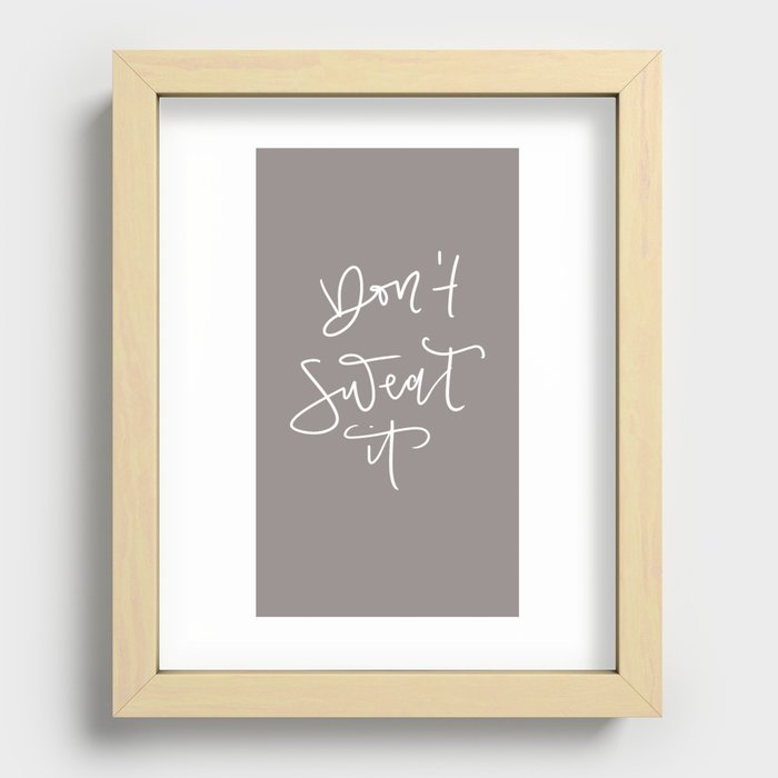 Don't Sweat it Recessed Framed Print