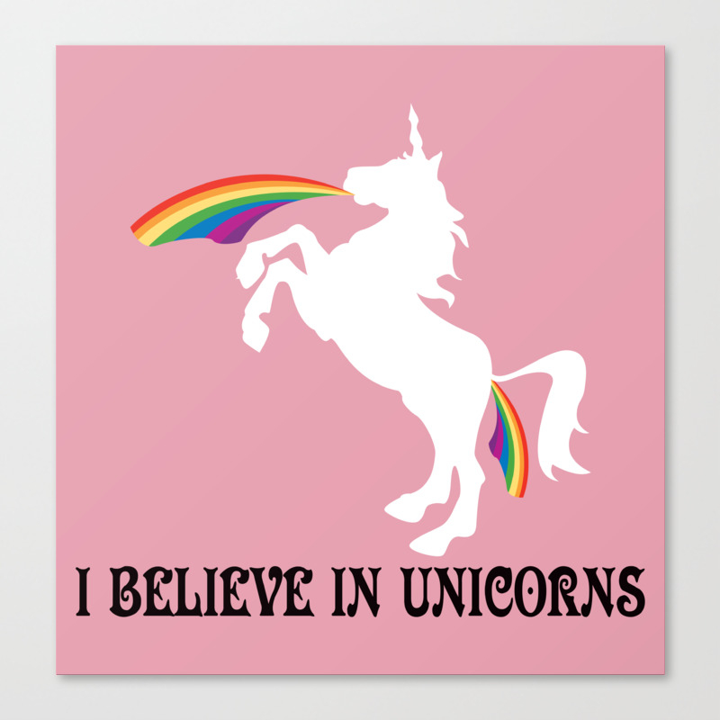 I Believe In Unicorns Canvas Print By Lucydynamite Society6