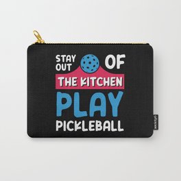 Stay Out Of The Kitchen Play Pickleball Carry-All Pouch
