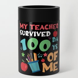 Days Of School 100th Day 100 Teacher Survived Can Cooler