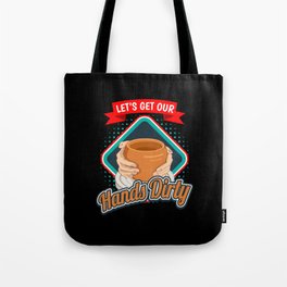 Get Our Hands Dirty Pottery Pottery Tote Bag