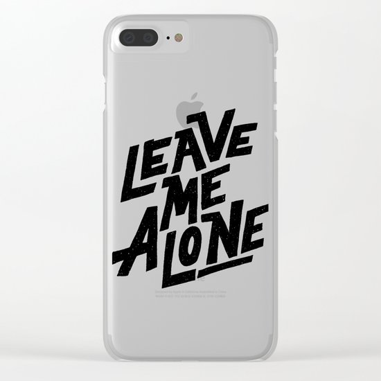 leave me alone Clear iPhone Case