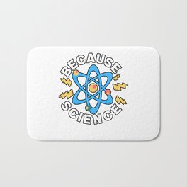 Because Science Bath Mat | Sciencemarch, Science, Biology, Scientist, Graphicdesign, Atom, Universe, Lightning, Funny, Geek 