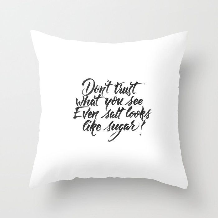 Don't trust what you see Throw Pillow