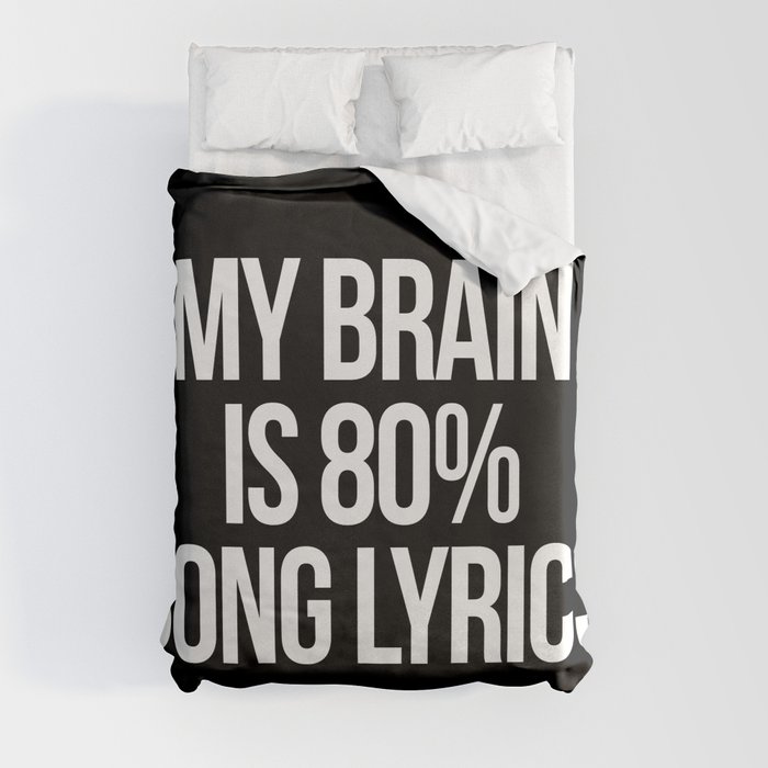 My Brain Is 80% Song Lyrics Funny Music Quote Duvet Cover