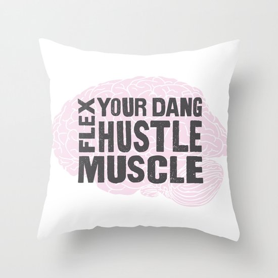 Flex Your Dang Hustle Muscle Throw Pillow