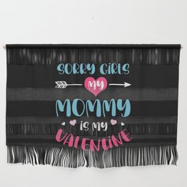 Sorry Girls Mommy Is My Valentine Wall Hanging