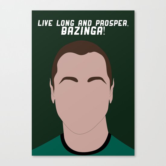 Live Long and Prosper, Bazinga! Canvas Print