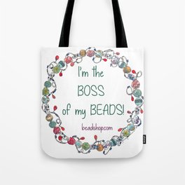 I'm the Boss of my Beads Tote Bag
