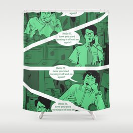 Have You Tried Turning It Off And On Again? Shower Curtain