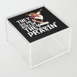 They See Me Rollin' They Prayin' Funny Skateboard Jesus Acrylic Box