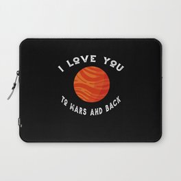 Planet I Love You To Mars An Back Mars Laptop Sleeve