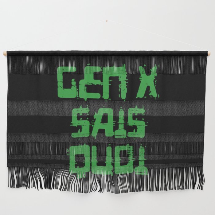 Gen X Sais Quoi - 1990s Green Computer Style Font for the Neglected Generation Wall Hanging