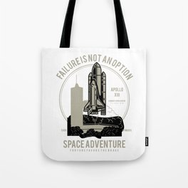 Space Adventure Failure Is Not An Option Tote Bag