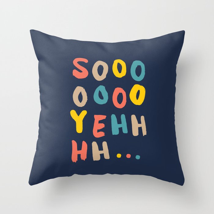 So Yeh pink blue and yellow graphic design typography poster bedroom wall home decor Throw Pillow