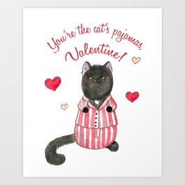 You Re The Cat S Pajamas Valentine Art Print By Breakingcatnews