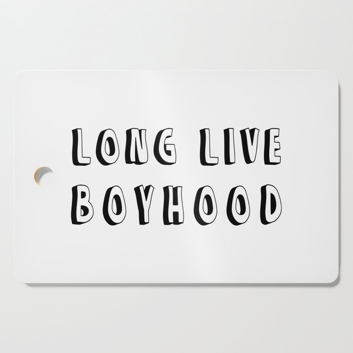 Long Live Boyhood Cutting Board