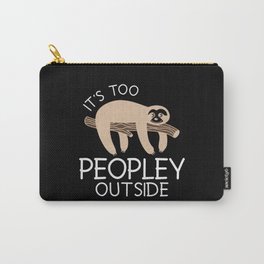 It's Too Peopley Outside Sloth Carry-All Pouch