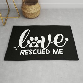 Love Rescued Me Cute Pet Lover Quote Area & Throw Rug