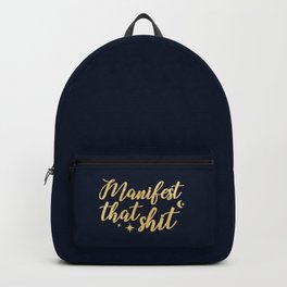 Manifest That Shit  Backpack