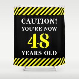 [ Thumbnail: 48th Birthday - Warning Stripes and Stencil Style Text Shower Curtain ]