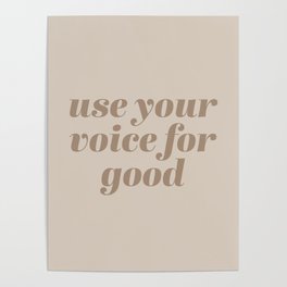 use your voice for good Poster