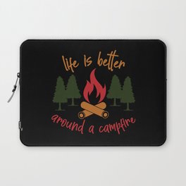 Life Is Better Around A Campfire Laptop Sleeve