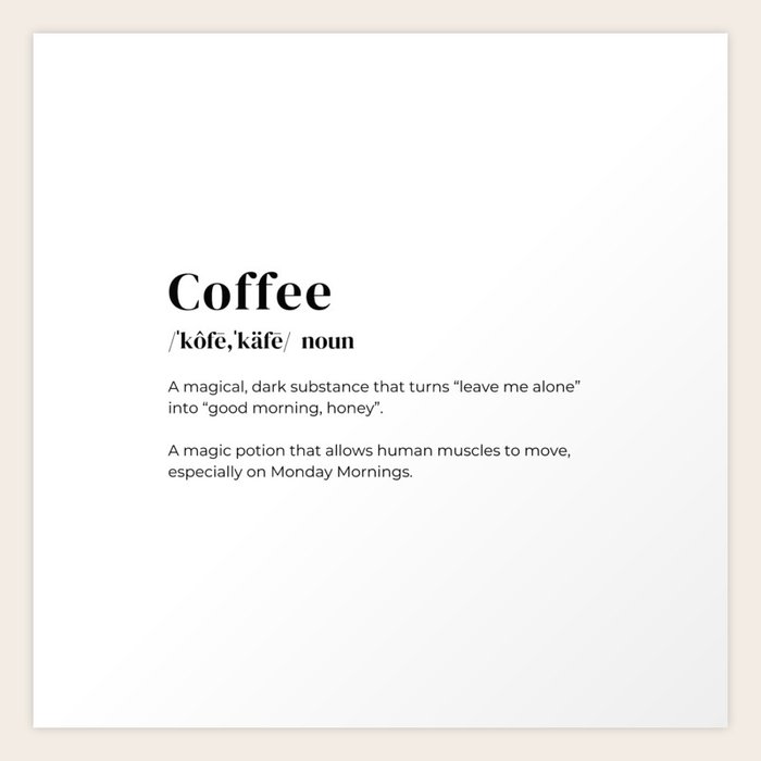 Coffee Noun Sign, Humorous Coffee Noun Sign, Noun Sign Coffee Noun Art Print by maize Society6