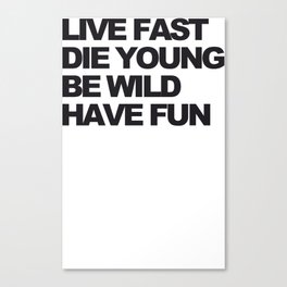 Live fast Canvas Print